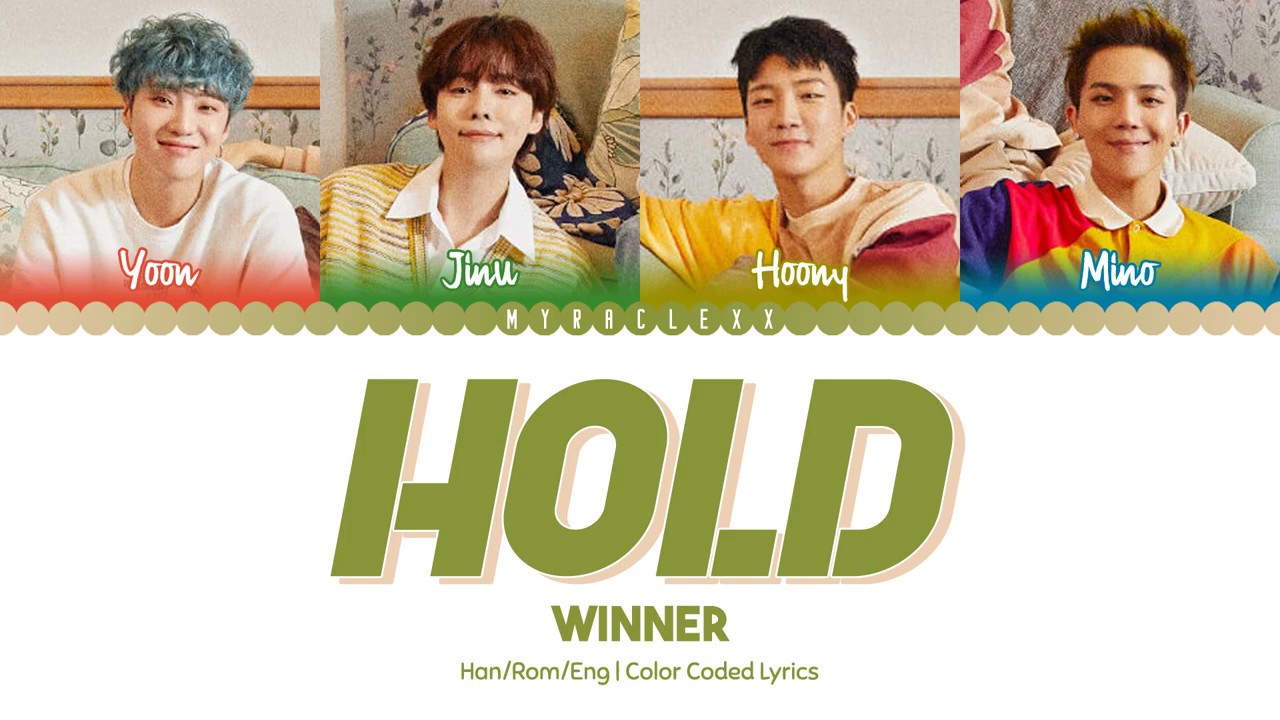 WINNER - Hold (뜸) Lyrics [Color Coded-Han/Rom/Eng]