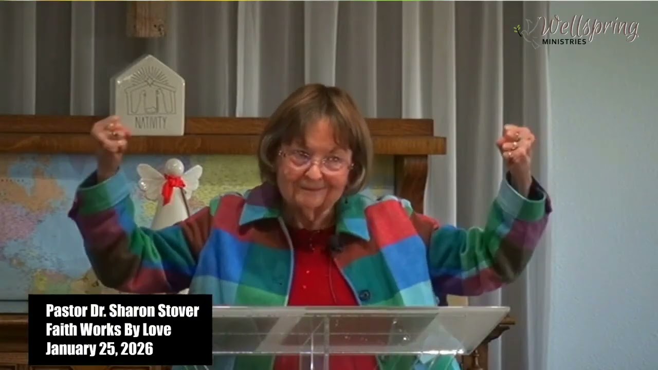 Faith Works By Love - Pastor Dr.  Sharon Stover 26-01-25