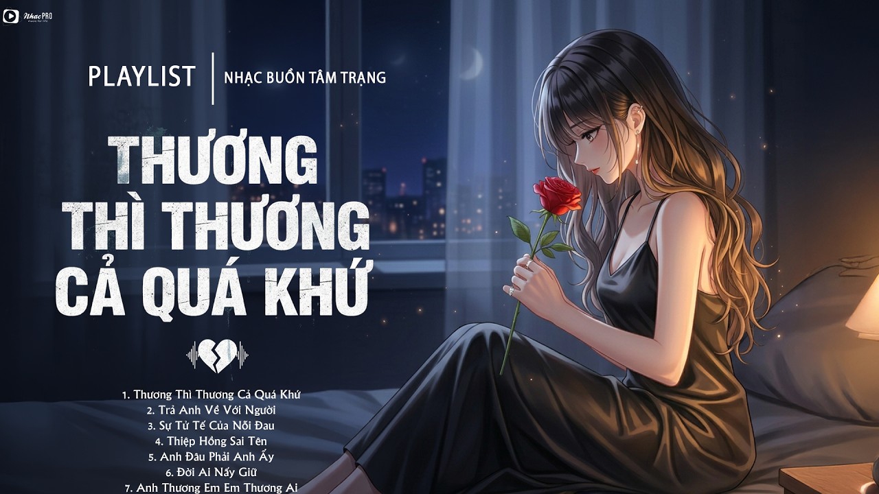 42 Ca Khúc Tâm Trạng Khiến Người Nghe Bật Khóc - Những Ca Khúc Hay Nhất Dành Cho Người Thất Tình