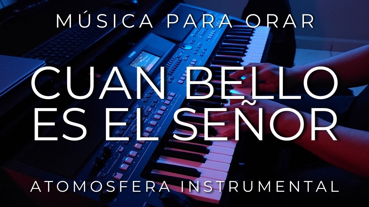 1 HORA MUSICA PARA ORAR Y MEDITAR | SIN ANUNCIOS | CUAN BELLO ES EL SE&Ntilde;OR | FONDO MUSICAL