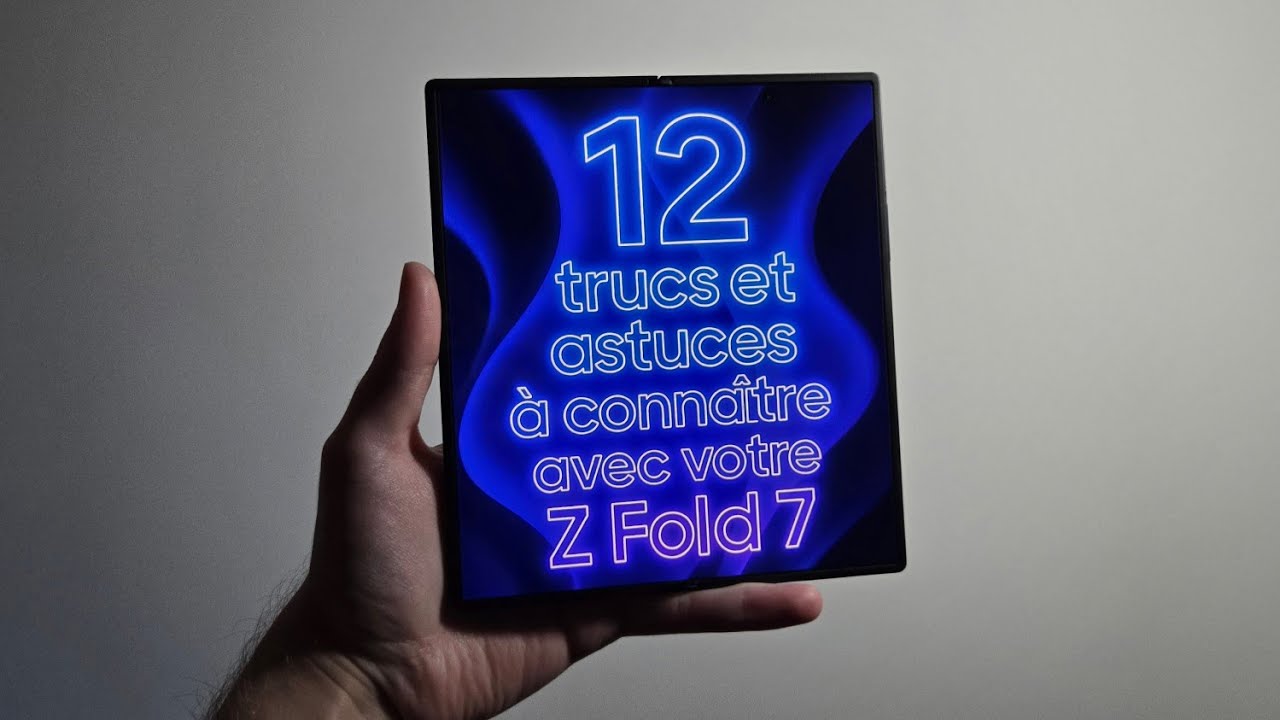 Z Fold 7: les astuces que tout débutant doit connaître !