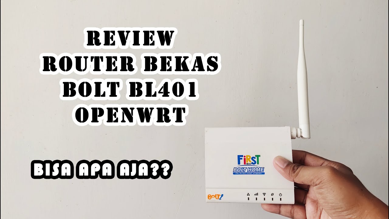 REVIEW ROUTER BL401 OPENWRT BEKAS BOLT