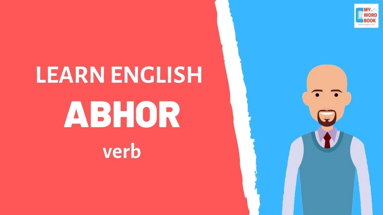 Abhor | Meaning with examples | My Word Book