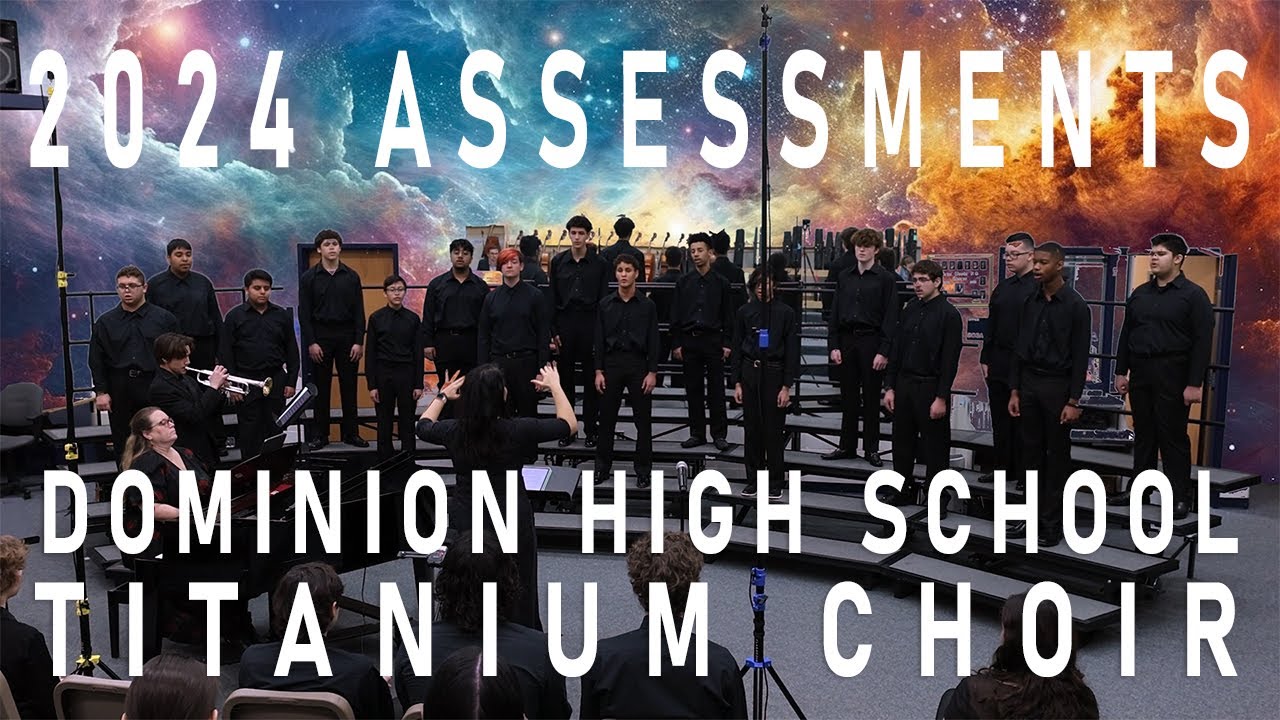 Dominion High School Titanium Choir 2024 Assessments #choir #assessments