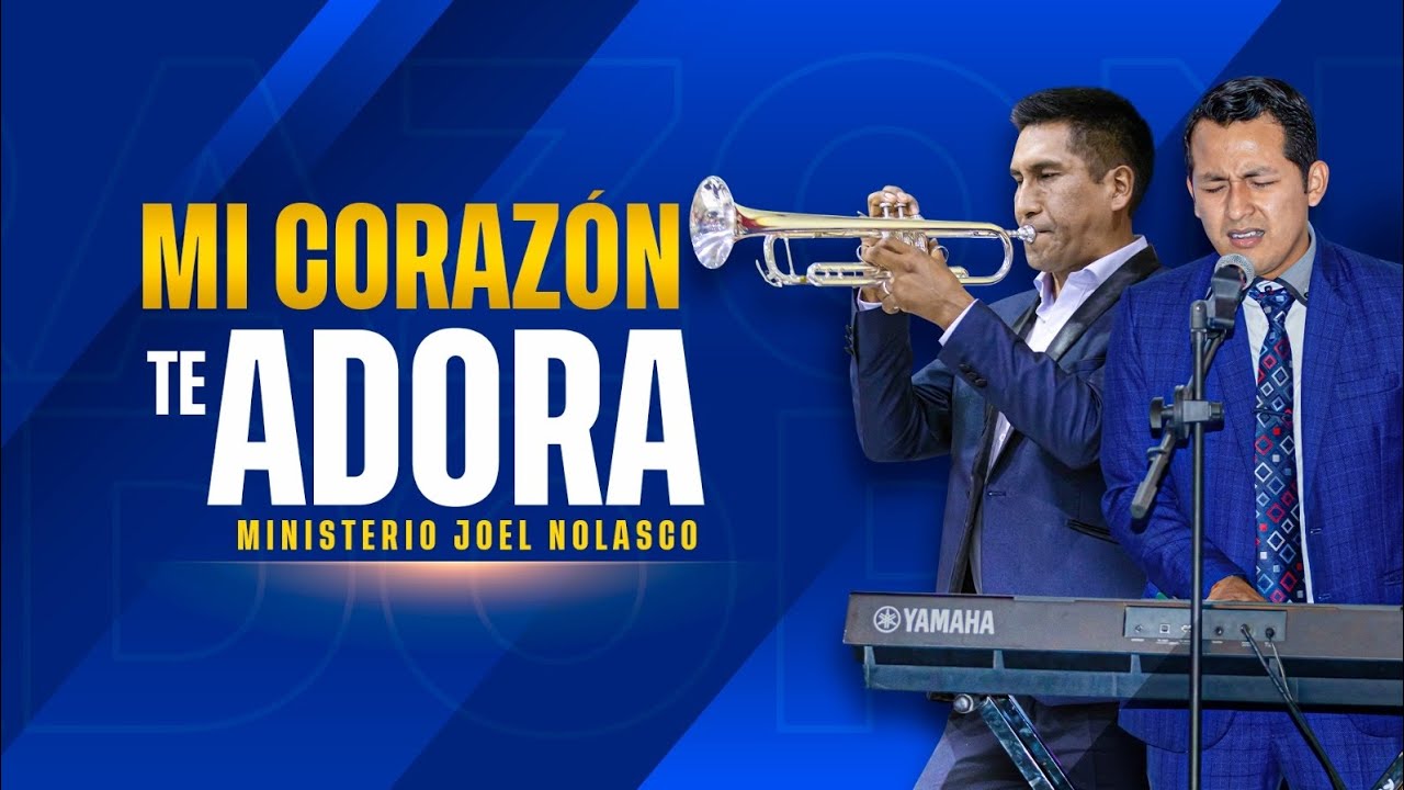 ADORACIONES QUE TE LLEVARAN A LA PRESENCIA DE DIOS  /Joel Nolasco /Álbum mi corazón te Adora