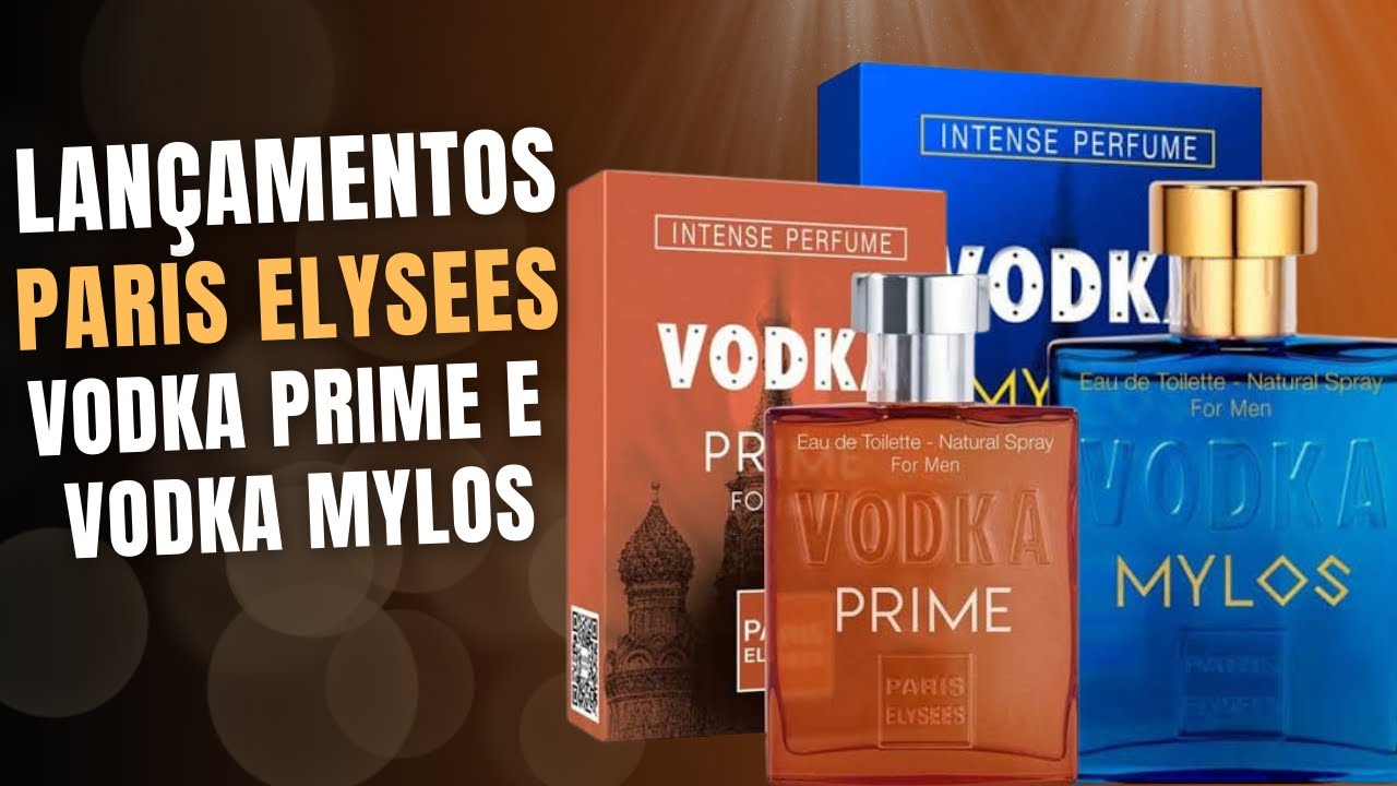 LANÇAMENTOS DA PARIS ELYSEES - VODKA MYLOS E VODKA PRIME