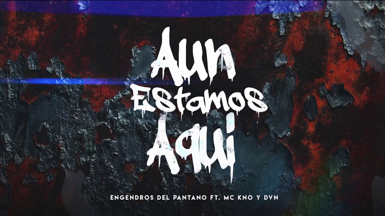 Engendros Del Pantano - Aun Estamos Aqui (Ft Mc K-no & Dvn) (Videoclip Oficial)