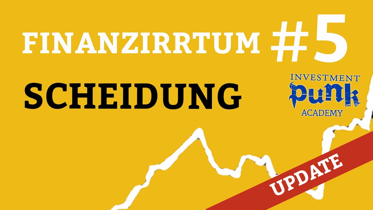 Finanzirrtum #5 - Scheidung