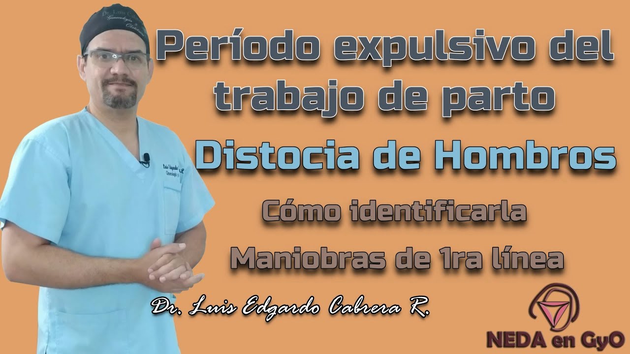Atención del período EXPULSIVO. Distocia de HOMBROS ¿Cómo identificarla? MANIOBRAS de 1ra LÍNEA!!