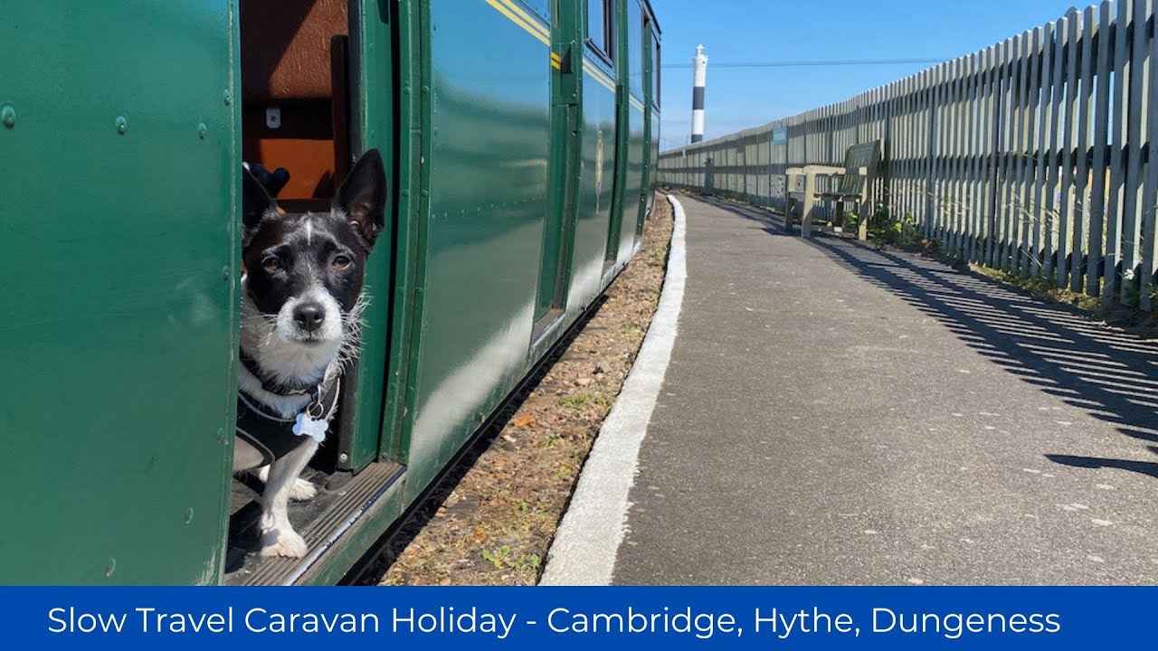 Slow travel caravan holiday - Cambridge, Hythe, and Dungeness
