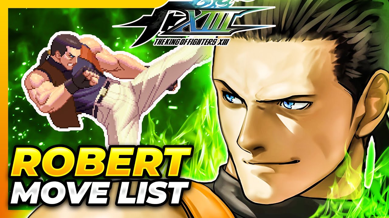 ROBERT GARCIA MOVE LIST - The King of Fighters XIII (KOFXIII)