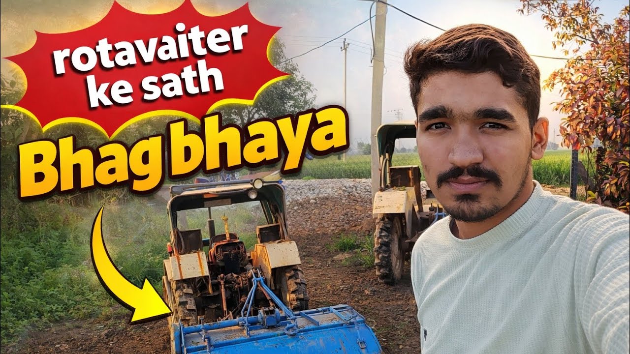 Rotavator Ke Sath Bhag Bhaya 🚜! Farming Vlog