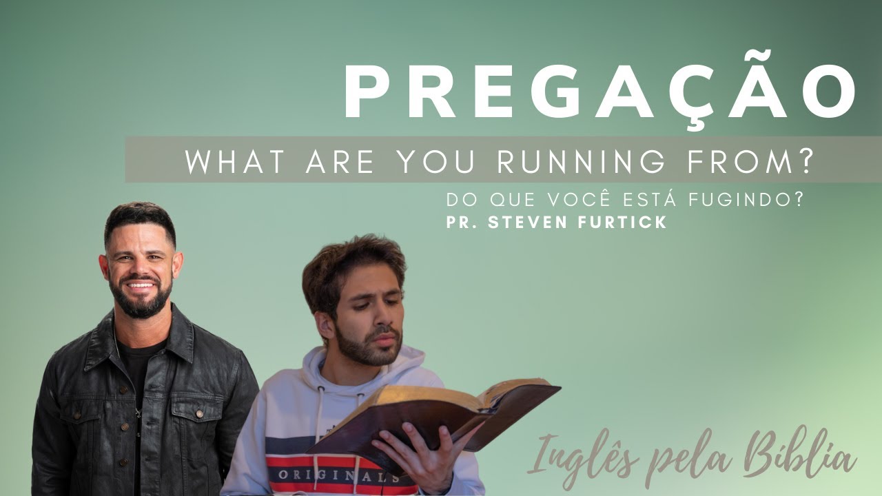 Pregação em inglês - What Are You Running From? - Aprenda Inglês pela Bíblia