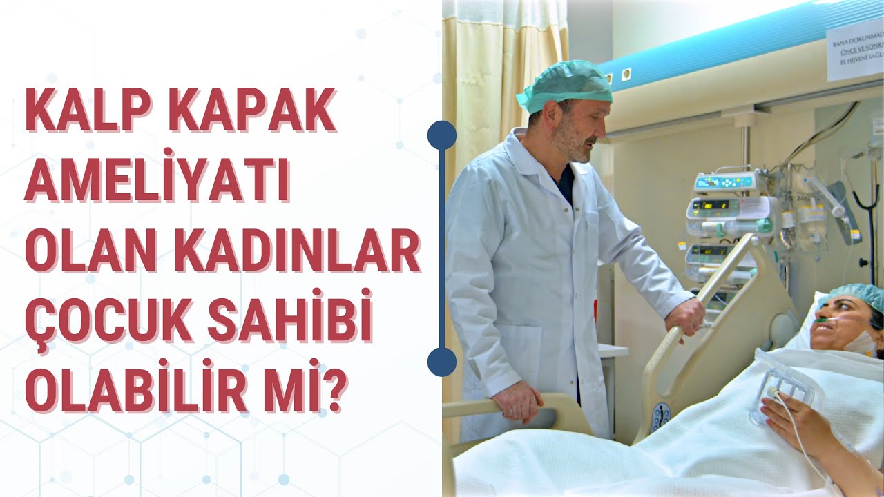 Kalp Kapak Ameliyatı Olan Kadınlar Çocuk Sahibi Olabilir mi?
