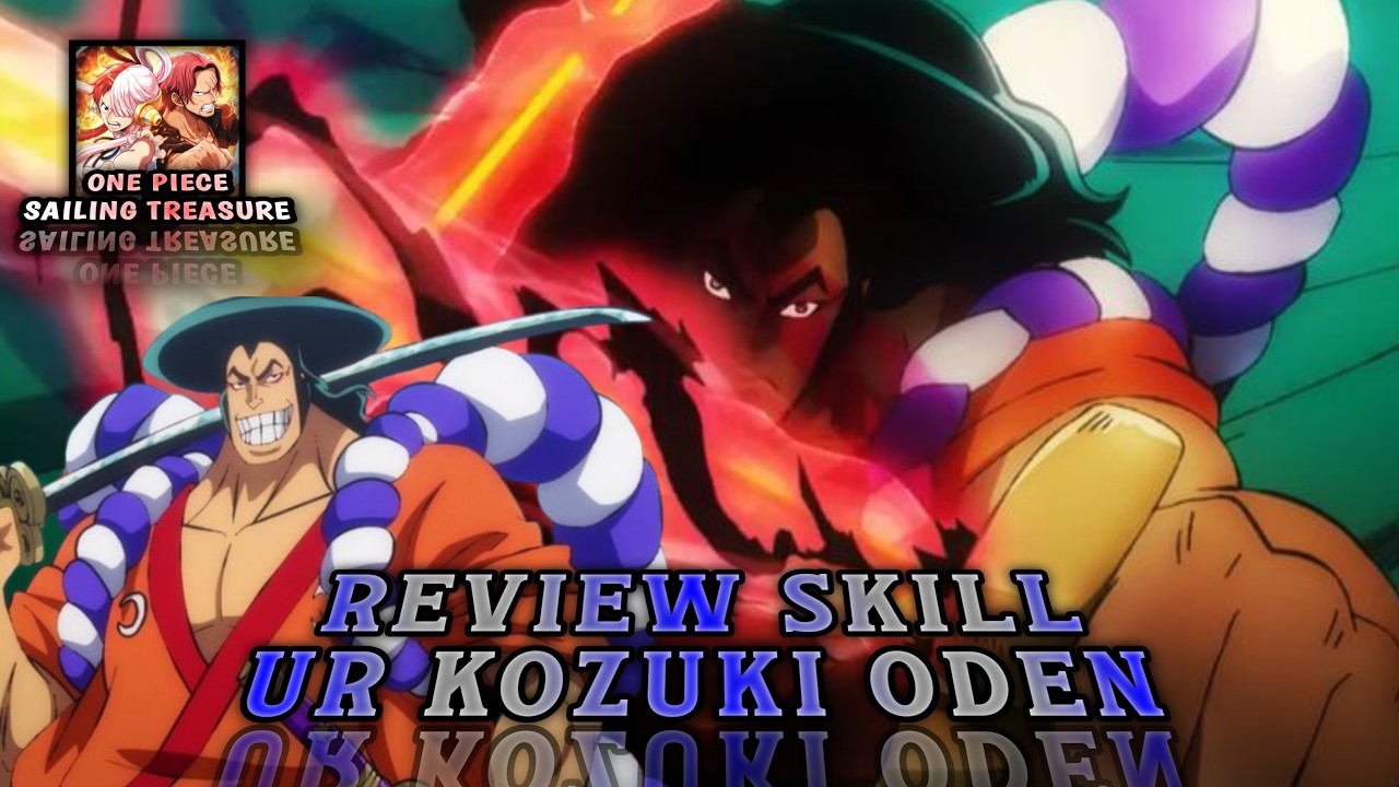 Review Skill UR Kozuki Oden - One Piece Sailing Treasure