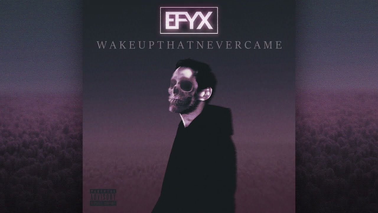 EFYX – Wake up That Never Came (Official Audio)