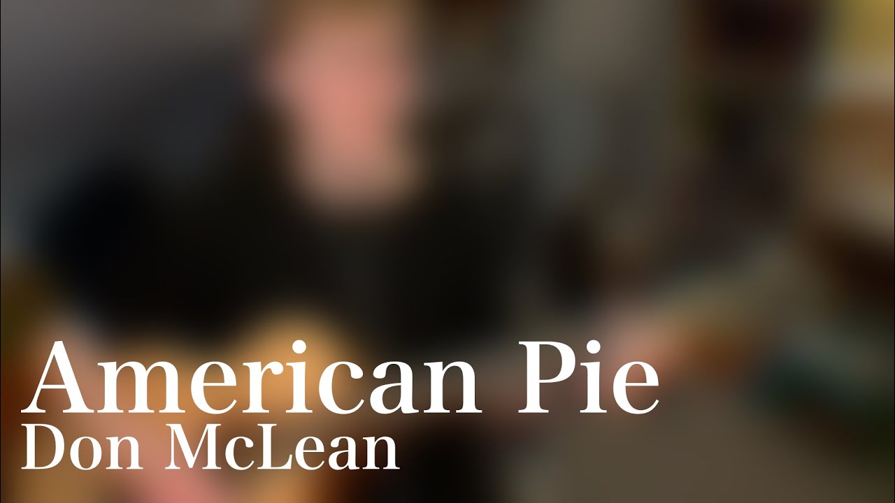 American Pie - Don McLean