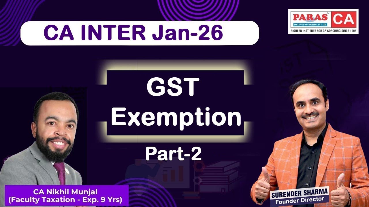 CA Inter Revision Jan.26 | GST Chapter 5 Exemptions | Part 2 | CA Nikhil Munjal | Paras Institute