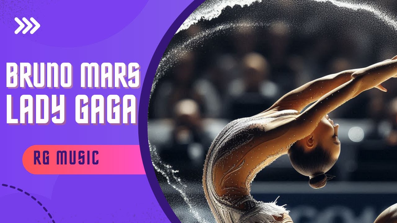 DIE WITH A SMILE - Lady Gaga, Bruno Mars | MÚSICA PARA GIMNASIA RÍTMICA / Rhythmic Gymnastics Music