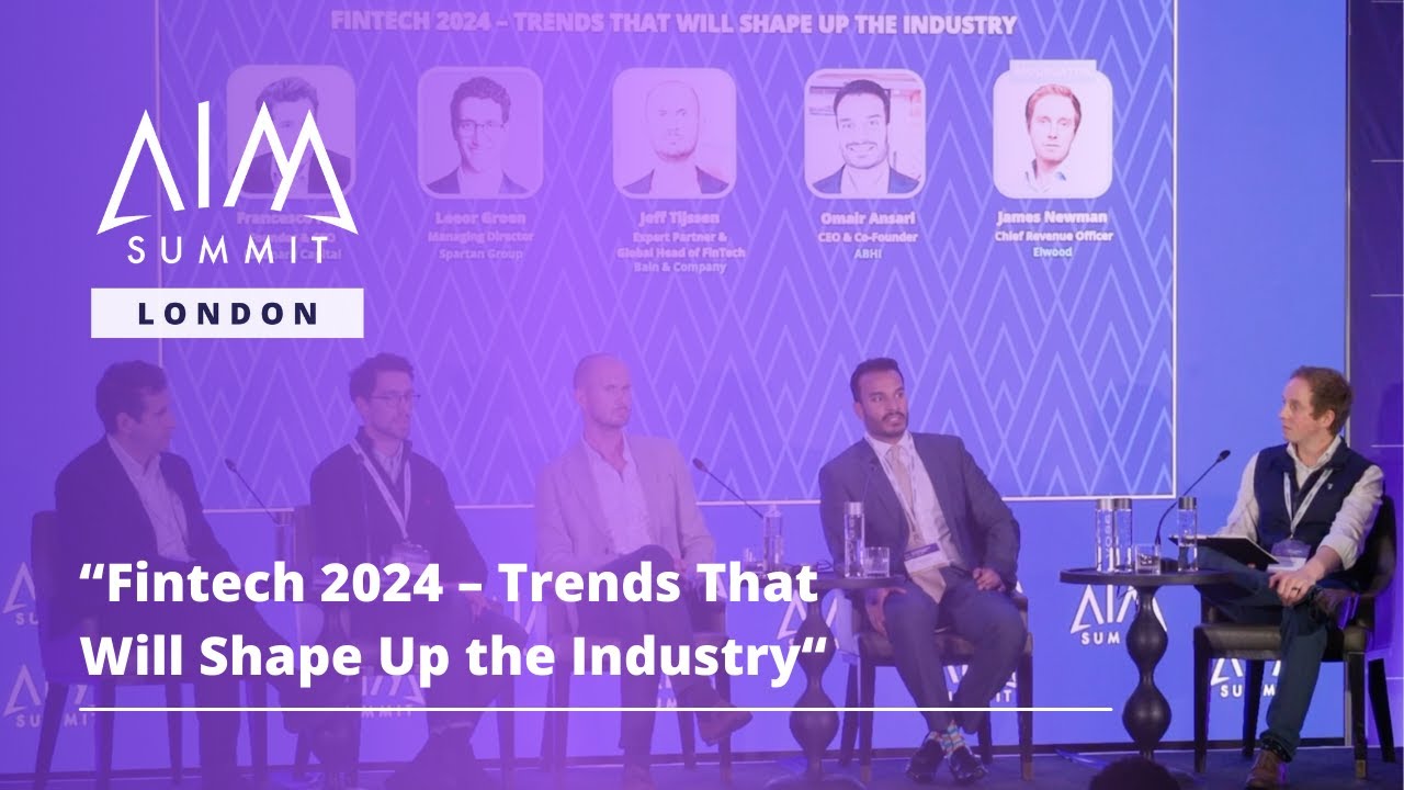 Fintech 2024 – Trends That Will Shape Up the Industry | AIM Summit London 2024