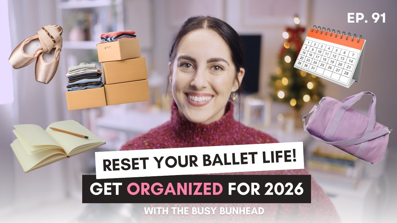 Reset Your Ballet Life: How to Declutter, Organize & Step Into 2026 Refreshed  | After Class | Ep 91
