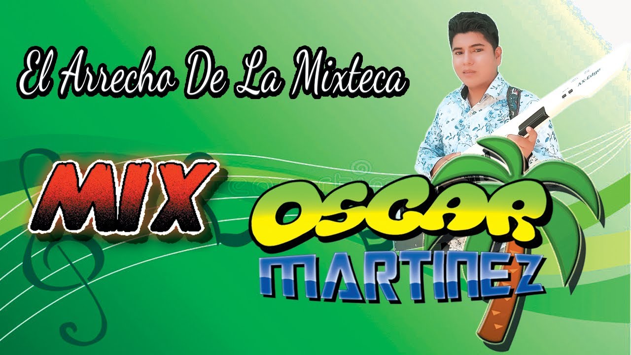 Las mejores chilenas mixtecas para bailar - Oscar Martínez