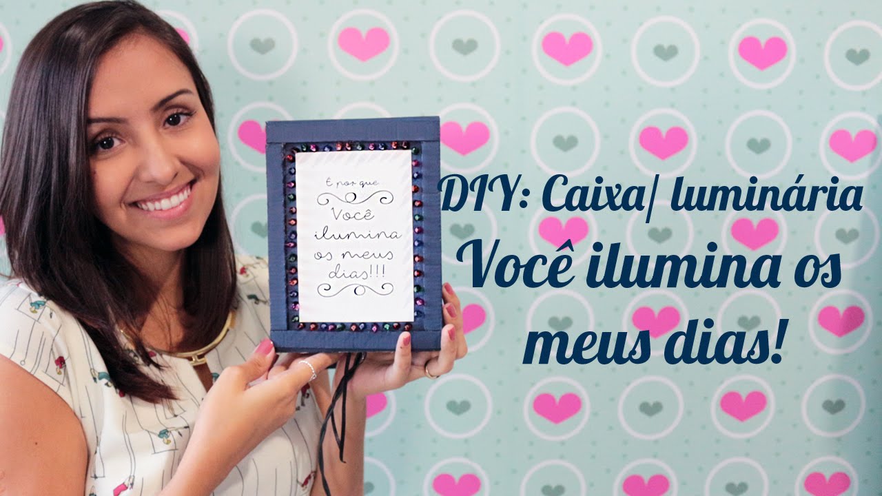 DIY: Caixa/ luminária para o Dia dos Namorados