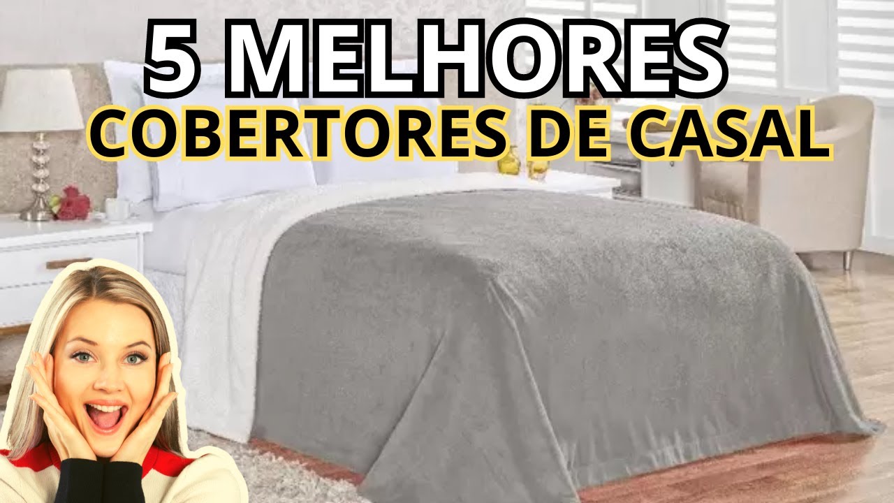 5 MELHORES COBERTORES DE CASAL
