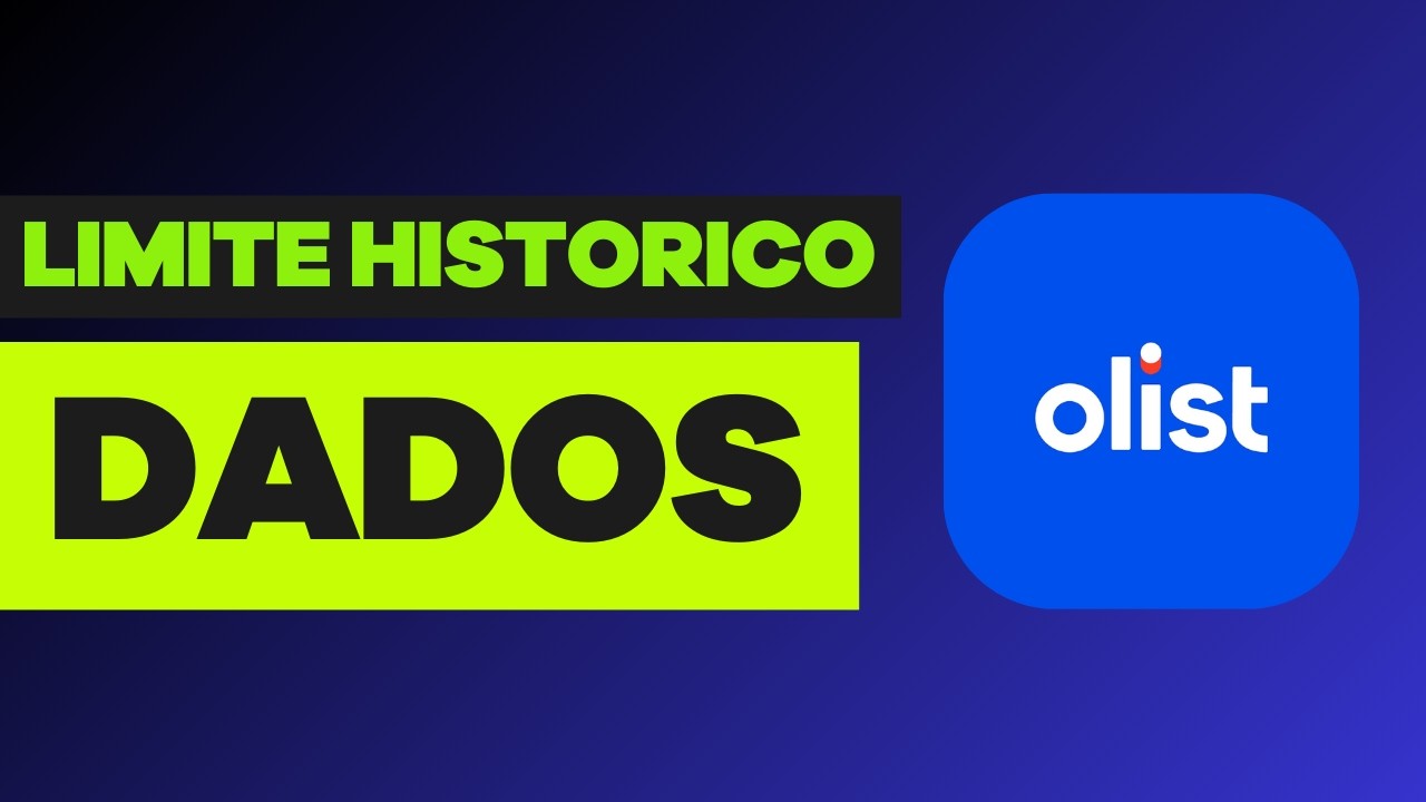 Limite Historico de Consulta de Dados OLIST | Periodo de Acesso ao seu Historico de Dados Terminou