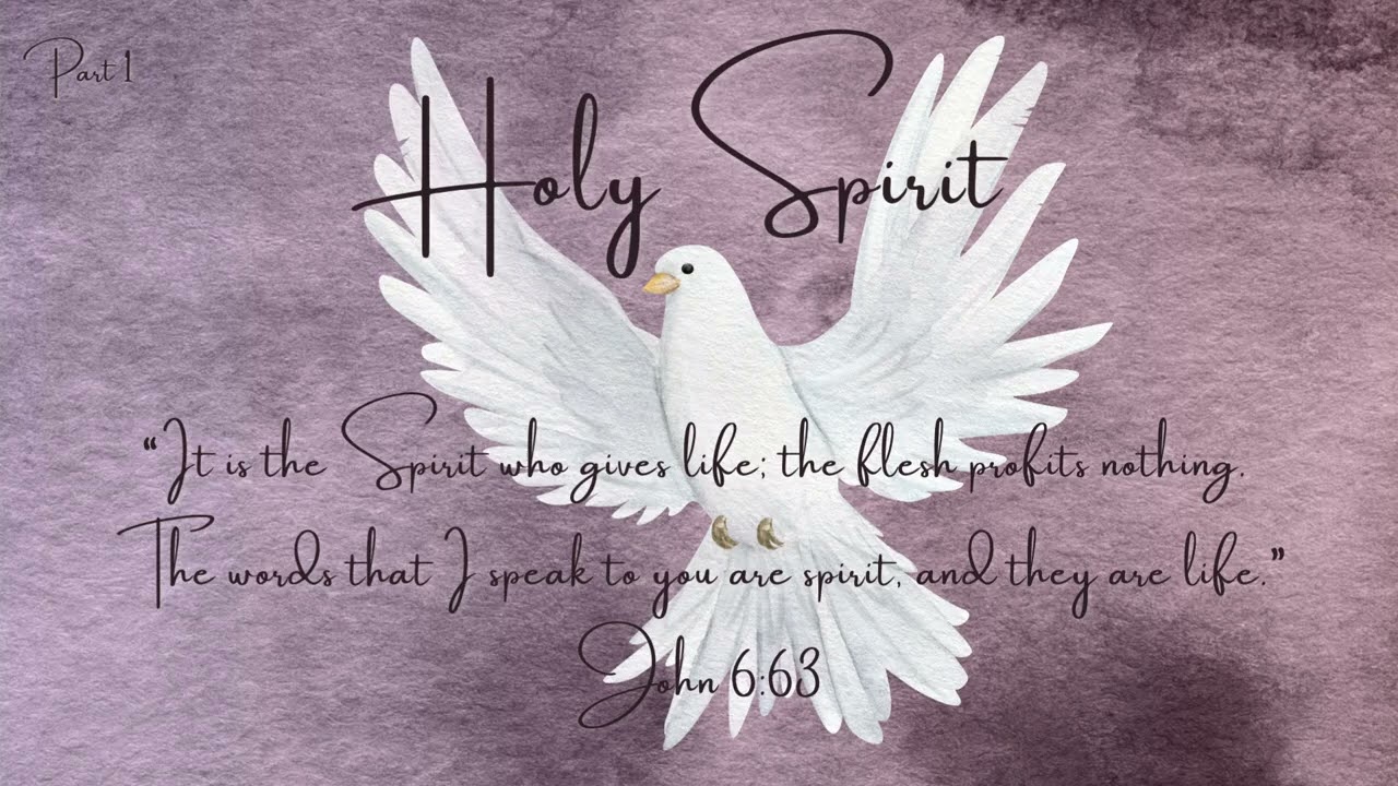 Holy Spirit, Part 1