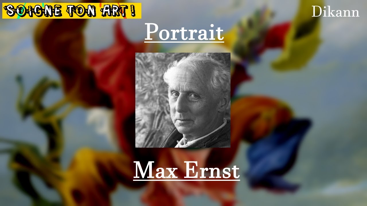 Max Ernst | Le CHERCHEUR d'ART !