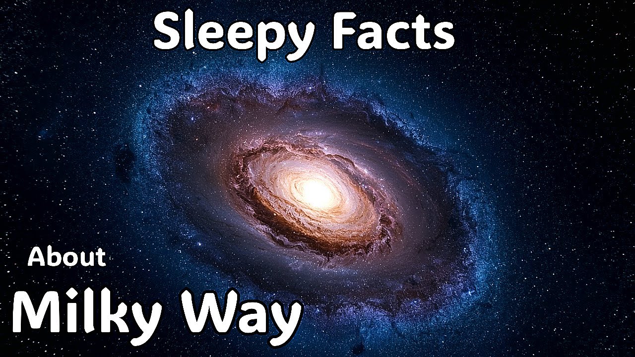 Amazing Facts About The Milky Way Galaxy | Fall Asleep To Astronomy
