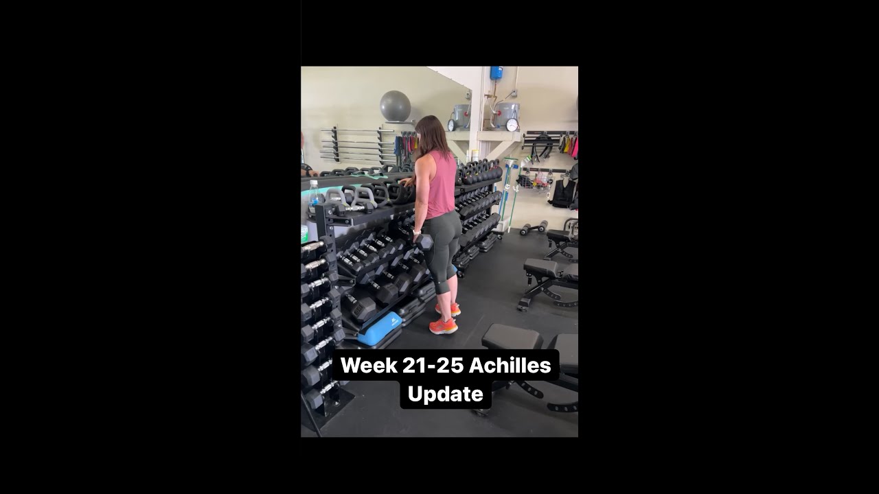 Week 21-25 Achilles Recovery Update