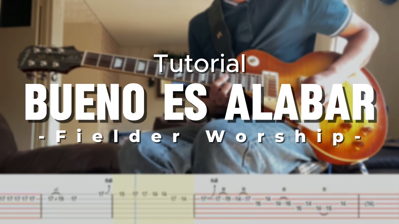 Bueno es Alabar Tutorial de guitarra - Fielder Worship | by:David Garibay.