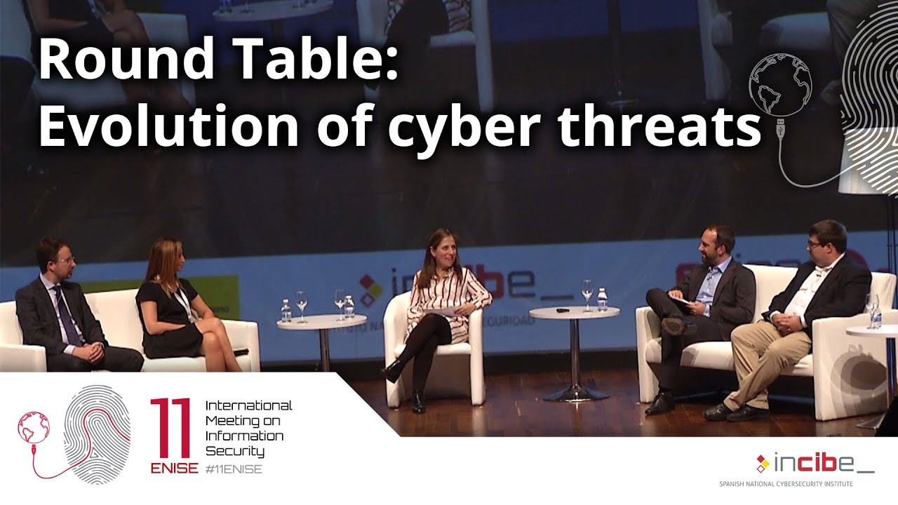 Round Table: Evolution of cyberthreats (11ENISE)