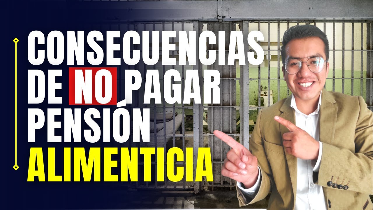 ¿Qué pasa si NO pago la PENSIÓN ALIMENTICIA a mis hijos? Consecuencias legales.