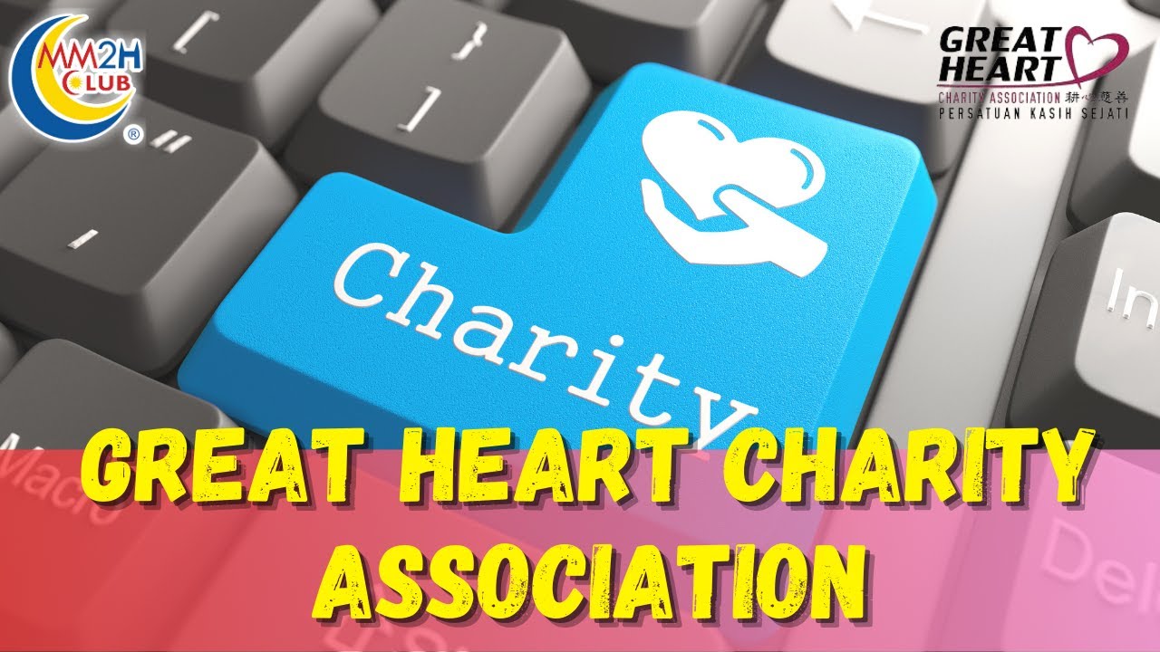Great Heart Charity Association ' Care in Hand, Love in Heart' | MM2H CLUB Charity Showcase 🤝🙏