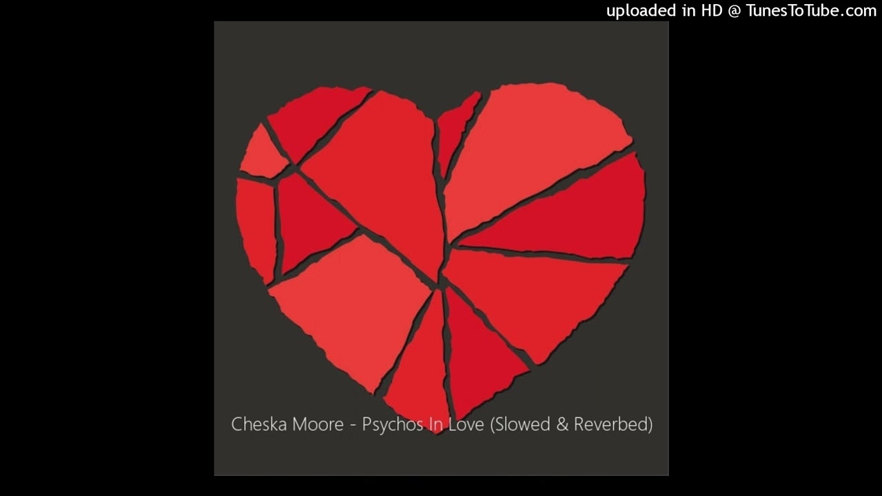 Cheska Moore - Psychos In Love (Slowed & Reverbed)