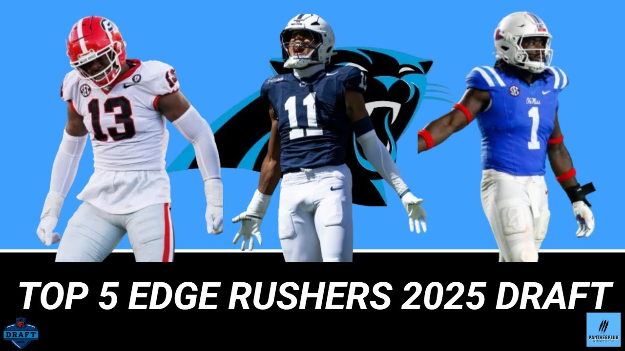 THE top 5 edge rushers in the 2025 NFL draft | PantherPlug