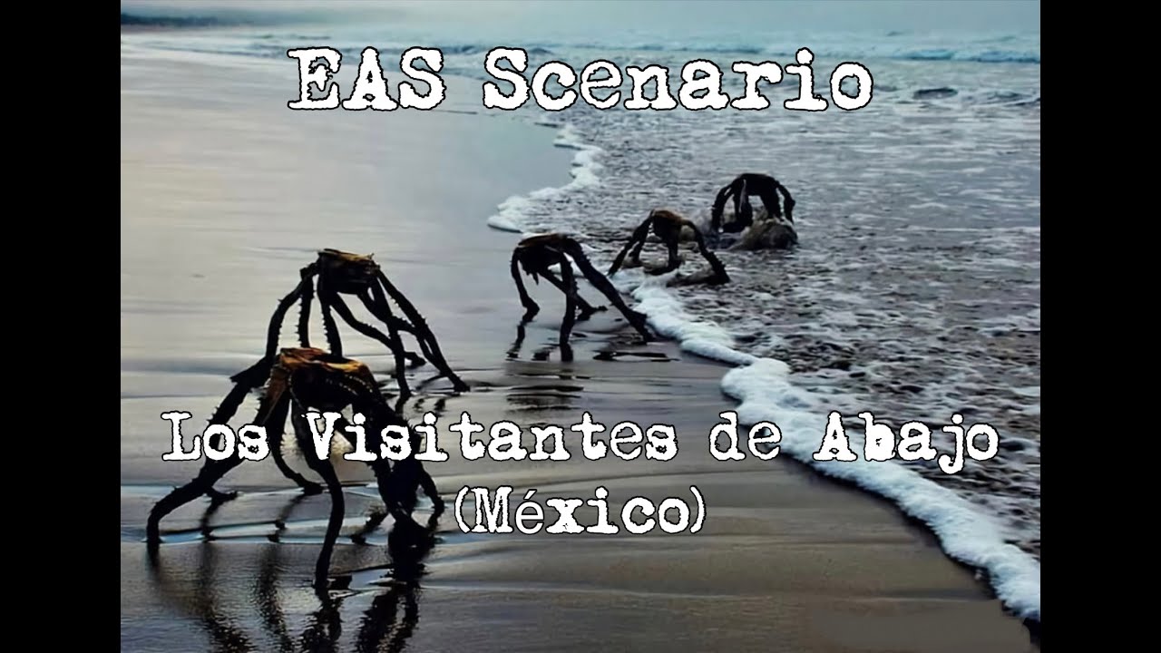 EAS Scenario (México): Los Visitantes de Abajo (Completo)