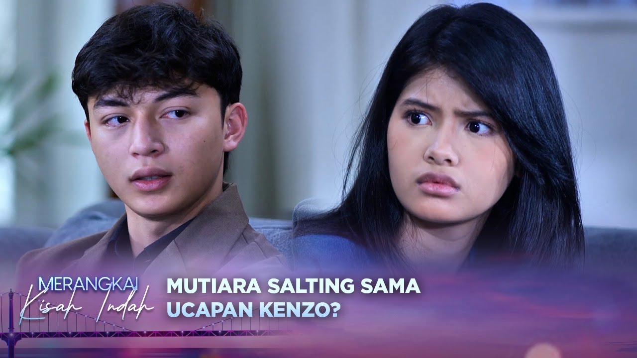 Cuma Kenzo! Yang Bisa Nahan Kecengengan Mutiara!? | Merangkai Kisah Indah - Episode 183