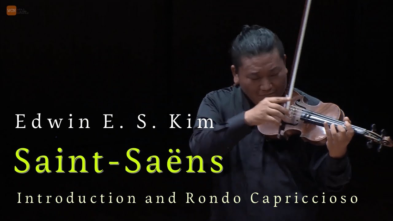 Saint-Saëns - Introduction and Rondo Capriccioso Op. 28  생상스 서주와 론도 카프리치오소 (Edwin E. S. Kim 김응수)