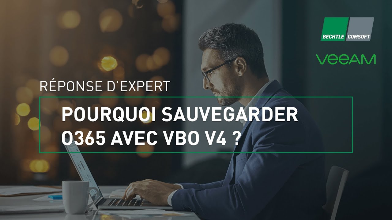 Pourquoi sauvegarder O365 avec VBO V4 ?