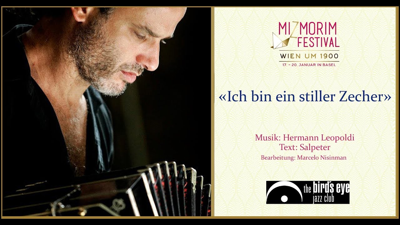 Hermann Leopoldi &laquo;Ich bin ein stiller Zecher&raquo; Arr. Marcelo Nisinman / Mizmorim Festival