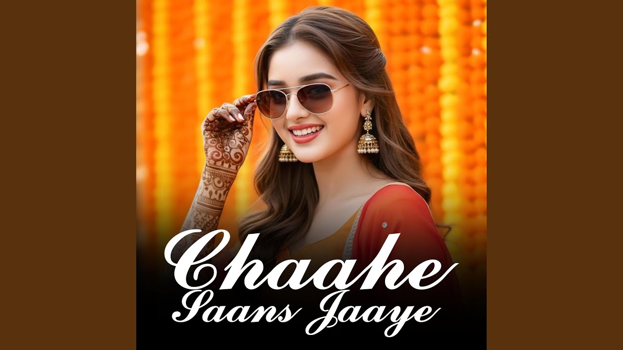 Chaahe Saans Jaaye
