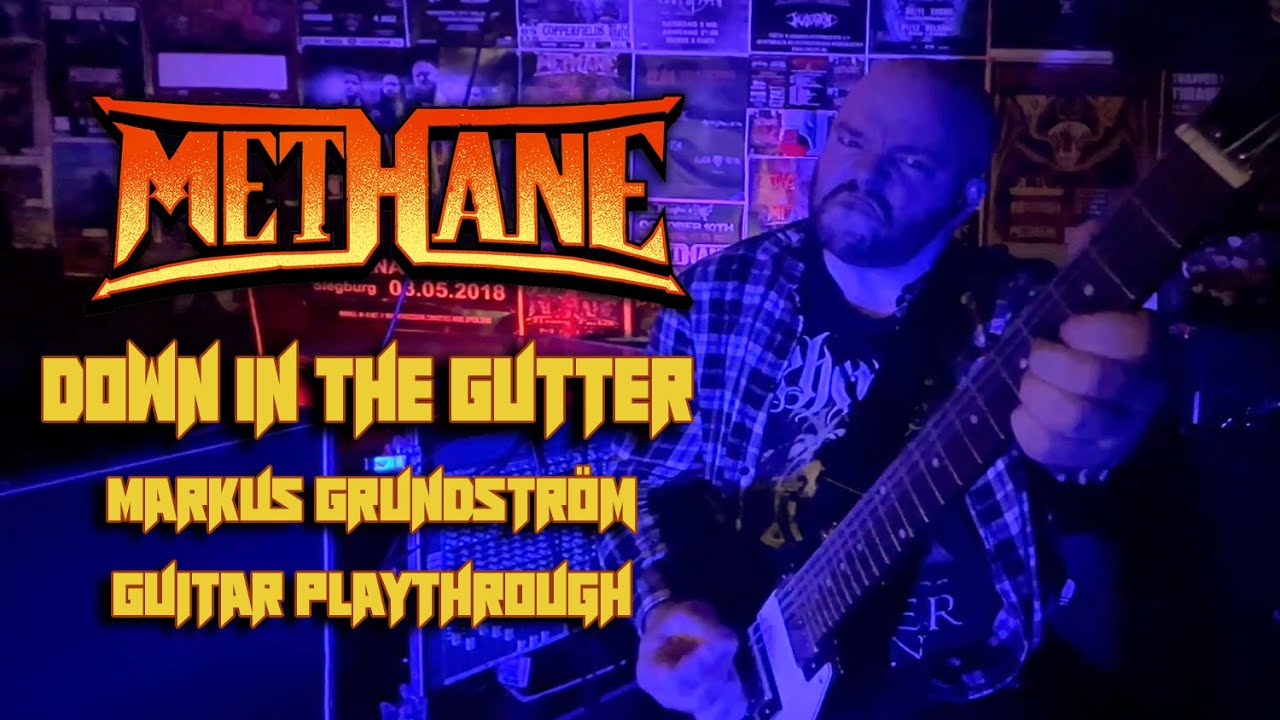 Guitar Playthrough Methane - Down In The Gutter wih Markus Grundstr&ouml;m