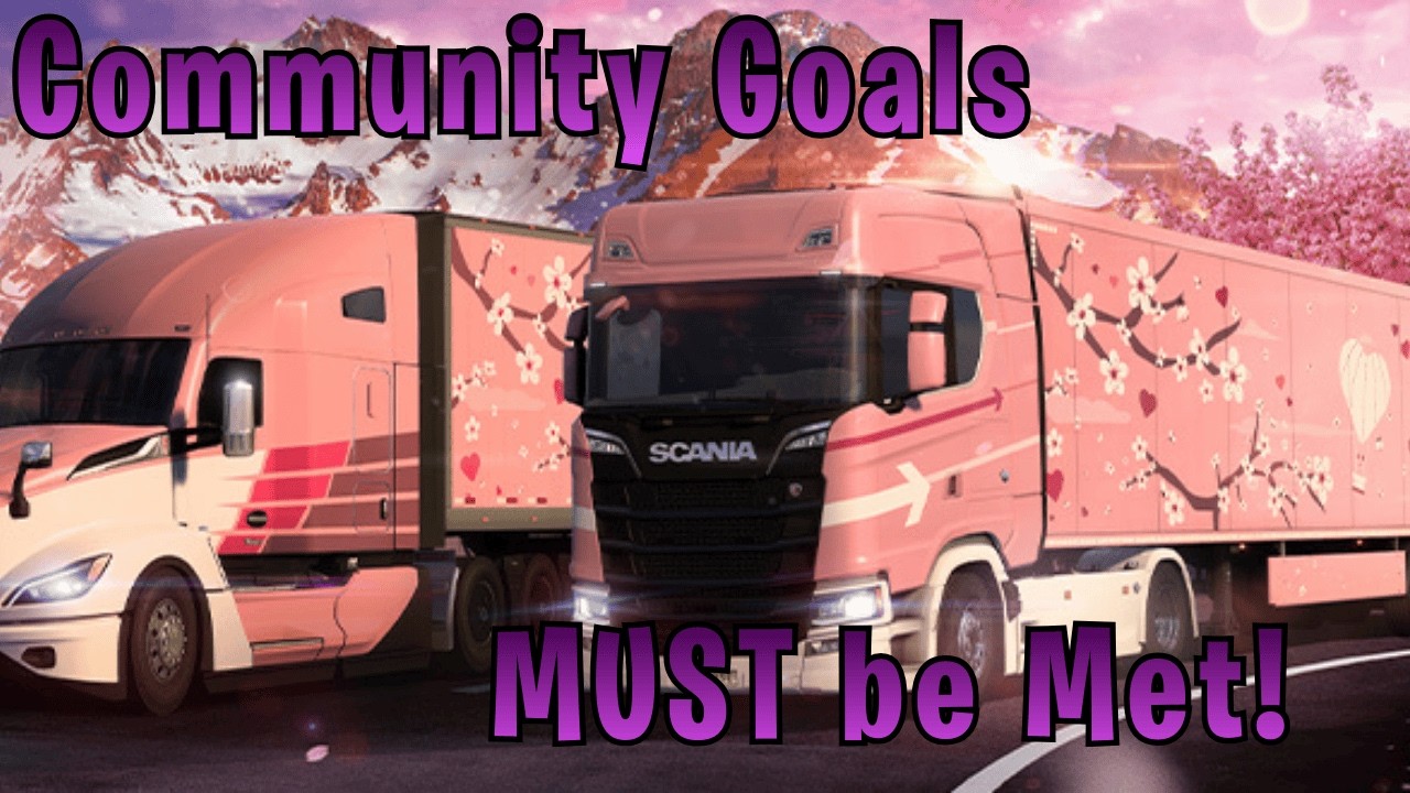 We have Community Goals to meet! 💘 🌸📱 #ets2