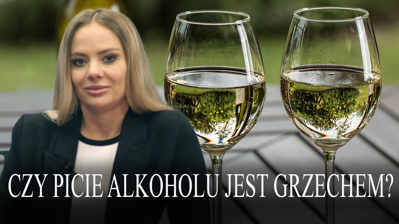 CZY PICIE ALKOHOLU JEST GRZECHEM? // mec. KATARZYNA STOPIŃSKA, ks. RYSZARD HALWA