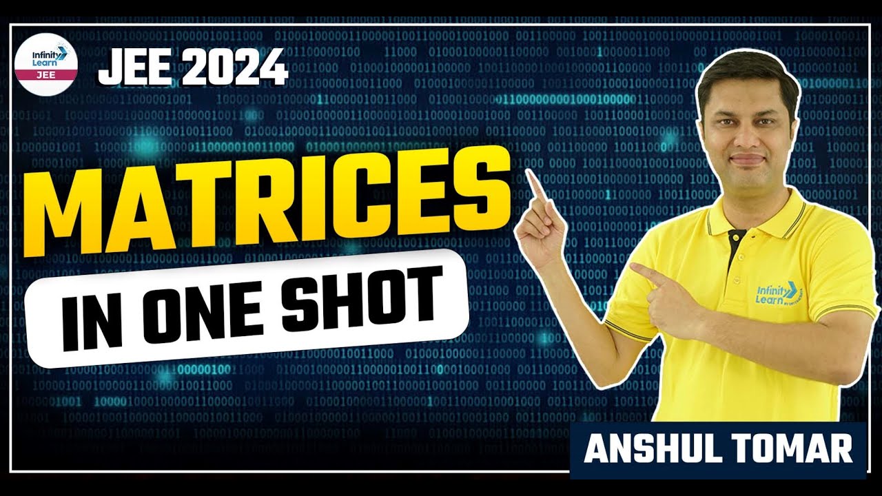 Matrices in one shot || LIVE || Anshul Tomar || Infinity Learn JEE