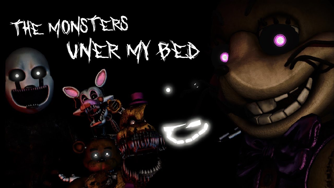 [SFM/FNAF] The Monsters Under My Bed